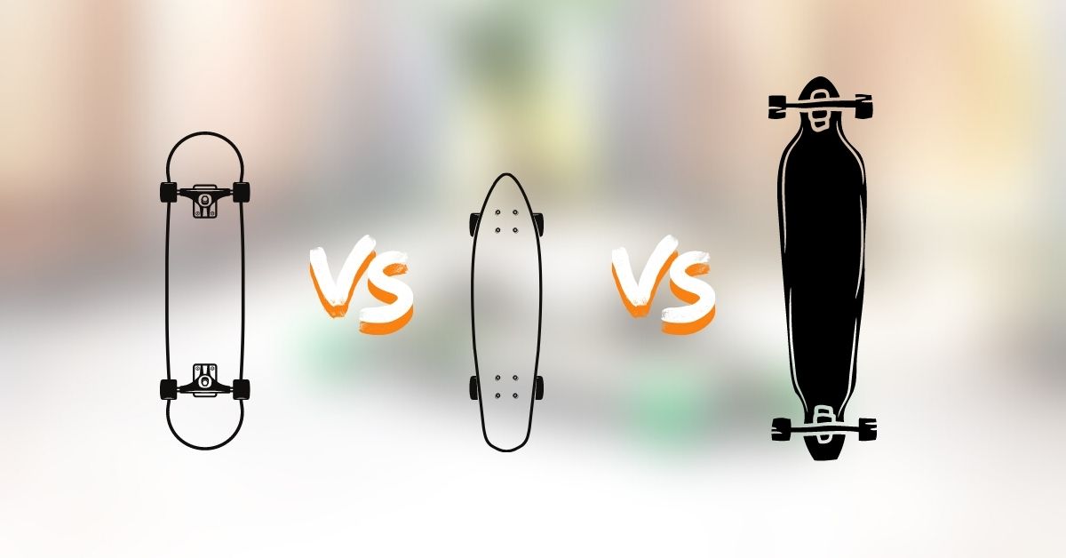 Skateboard Vs Longboard Vs Cruiser – Differences Explained