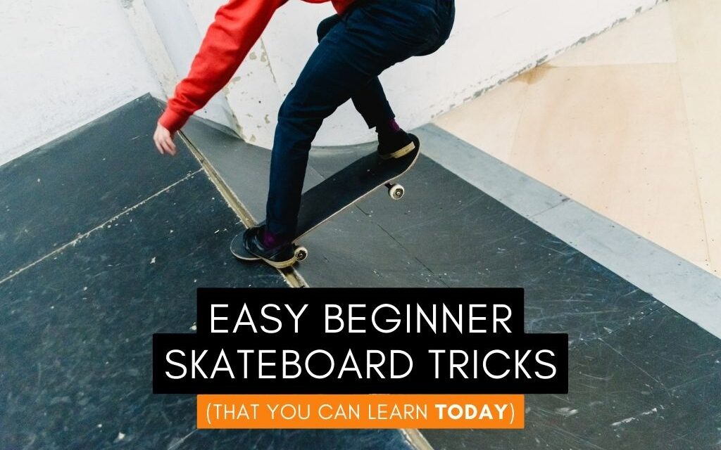 45 Beginner Skateboard Tricks You Can Learn In A Day