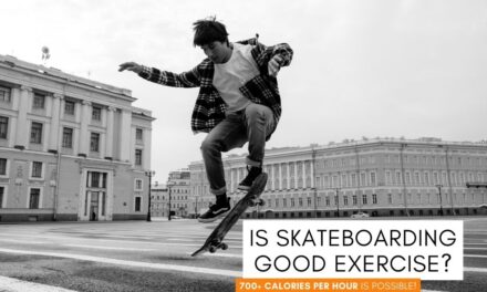 Is Skateboarding Good Exercise? (Yes, If You Do This…)