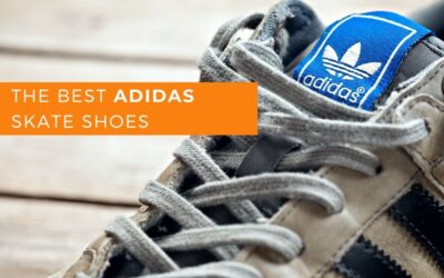 The Best Adidas Skate Shoes (Rated By Skateboarders)