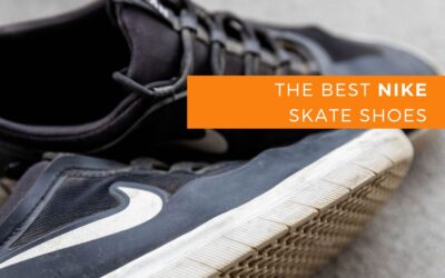 The 5 Best Nike Skate Shoes